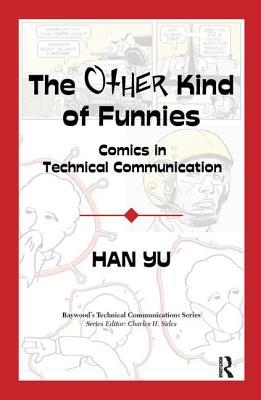 Read The Other Kind of Funnies: Comics in Technical Communication - Han Yu | ePub