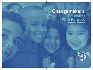Download Changemakers: Educating with Purpose: By Educators for Educators - Subha Balagopal | ePub
