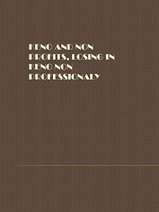 Read Keno and Non profits, losing in keno non professionaly - Sam Tsiryulnikov | ePub