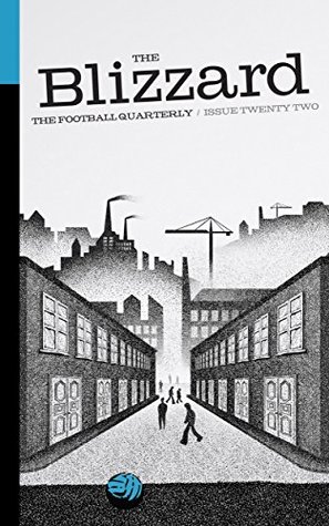Read The Blizzard - The Football Quarterly: Issue Twenty Two - Jonathan Wilson file in PDF