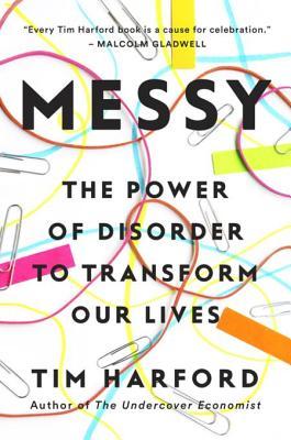 Download Messy: The Power of Disorder to Transform Our Lives - Tim Harford file in ePub