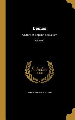 Read Demos: A Story of English Socialism; Volume 3 - George Gissing file in PDF