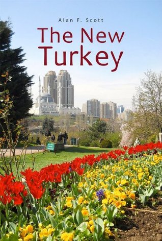 Read The New Turkey: Directions for the 21st Century (Turkey File - The New Turkey Book 2) - Alan F. Scott file in ePub