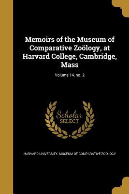 Read Memoirs of the Museum of Comparative Zoology, at Harvard College, Cambridge, Mass; Volume 14, No. 2 - Harvard University Museum of Comparative Zoology file in ePub