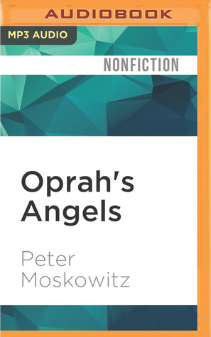 Read online Oprah's Angels: 65 Families, One Big Storm, and the American Dream - P.E. Moskowitz file in PDF
