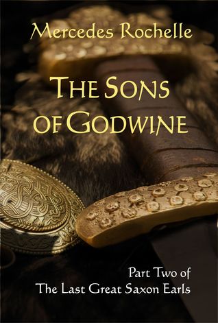 Download The Sons of Godwine, Part 2 of The Last Great Saxon Earls - Mercedes Rochelle | PDF