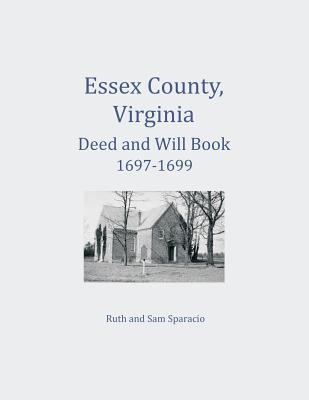 Download Essex County, Virginia Deed and Will Abstracts 1697-1699 - Ruth Sparacio file in PDF
