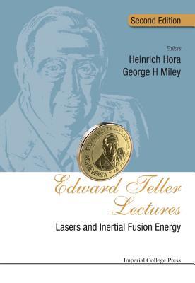 Read Edward Teller Lectures: Lasers and Inertial Fusion Energy (Second Edition) - George H. Miley file in ePub