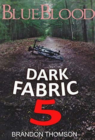 Read online MYSTERY: Bluebloody - Dark Fabric: (Mystery, Suspense, Thriller, Suspense Crime Thriller) (ADDITIONAL BOOK INCLUDED ) (Suspense Thriller Mystery Collection London US) - Brandon Thomson file in PDF