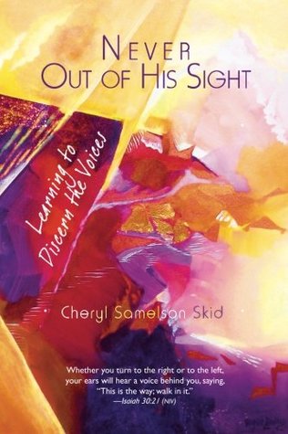 Download Never Out of His Sight: Learning to Discern the Voices - Cheryl Samelson Skid file in ePub