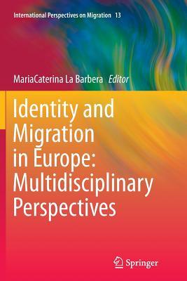 Download Identity and Migration in Europe: Multidisciplinary Perspectives - Mariacaterina La Barbera file in PDF
