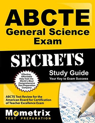 Read ABCTE General Science Exam Secrets Study Guide: ABCTE Test Review for the American Board for Certification of Teacher Excellence Exam - Abcte Exam Secrets Test Prep Team file in ePub