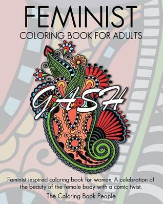 Download Feminist Coloring Book for Adults: Feminist Inspired Coloring Book for Women. a Celebration of the Beauty of the Female Body with a Comic Twist. - The Coloring Book People | ePub