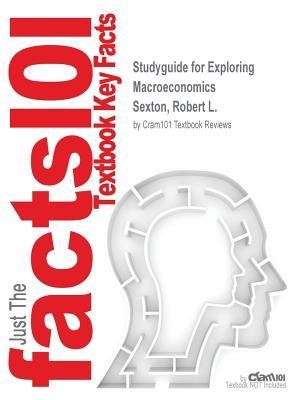 Download Studyguide for Exploring Macroeconomics by Sexton, Robert L., ISBN 9781337122818 - Cram101 Textbook Reviews file in ePub