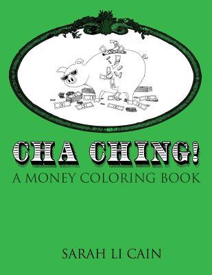 Download Cha-Ching! a Money Coloring Book: A Coloring Book for Grownups (Volume 1) - Sarah Li Cain | ePub
