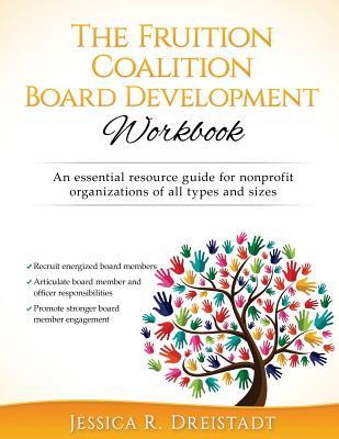 Read The Fruition Coalition Board Development Workbook - Jessica R. Dreistadt file in ePub