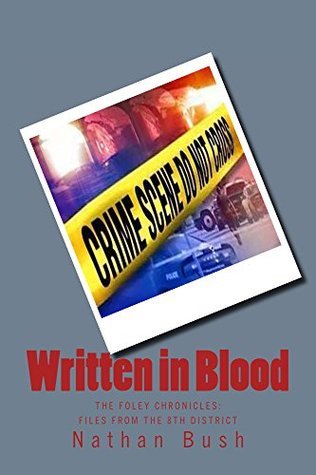 Read online Written in Blood: The Foley Chronicles: Files from the 8th District - Nathan Bush file in PDF