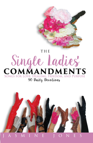 Download The Single Ladies' Commandments: Songs for Love, Healing, Freedom, and Purpose - Jasmine Jones | PDF