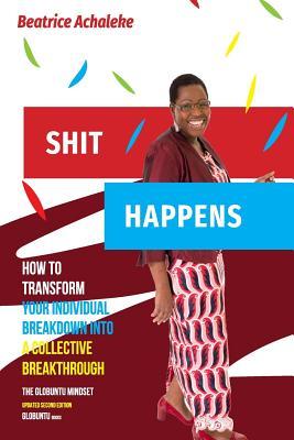 Read Shit Happens: How to Transform Your Individual Breakdown Into a Collective Breakthrough - Beatrice Achaleke | PDF