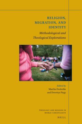 Download Religion, Migration and Identity: Methodological and Theological Explorations - Martha Frederiks | ePub