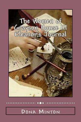 Download The Women of Grayson House III: Eleanor's Journal - Dona F Minton | PDF