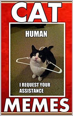 Read online Memes: Funny Cat Memes For Feline Lovers: (Funny Memes, Funny Pictures and Crazy Cats, So Cool) - Memes file in PDF