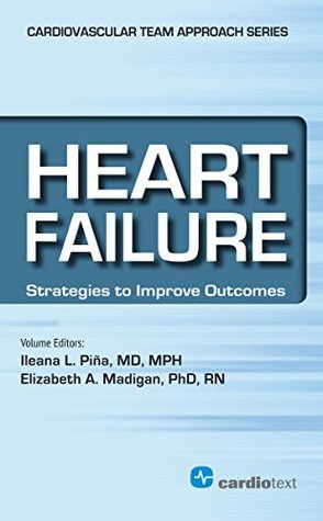 Download Heart Failure: Strategies to Improve Outcomes: 1 (The Cardiovascular Team Approach Series) - Iieana Pina | ePub