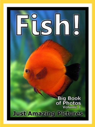 Read online Just Fish Photos! Big Book of Photographs & Pictures of Fish, Vol. 1 - Big Book of Photos | PDF