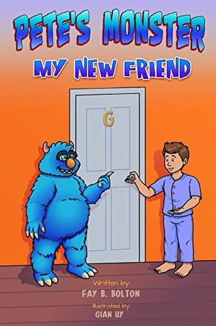 Read online Pete's Monster My New Friend: Children's Storybook About Friendship Between A Boy And A Blue Monster. - Fay Bolton | PDF