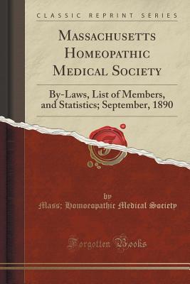 Read online Massachusetts Homeopathic Medical Society: By-Laws, List of Members, and Statistics; September, 1890 (Classic Reprint) - Mass Homoeopathic Medical Society | ePub