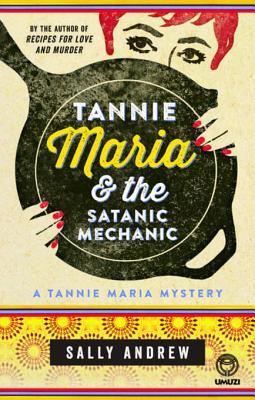 Download Tannie Maria & the Satanic Mechanic: A Tannie Maria Mystery - Sally Andrew file in ePub