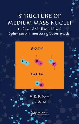 Download Structure of Medium Mass Nuclei: Deformed Shell Model and Spin-Isospin Interacting Boson Model - V.K.B. Kota file in PDF