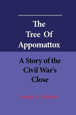 Download The Tree of Appomattox: A Story of the Civil War's Close - Joseph Alexander Altsheler | ePub