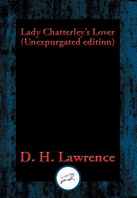 Read online Lady Chatterley's Lover: Unexpurgated Edition - D.H. Lawrence file in ePub
