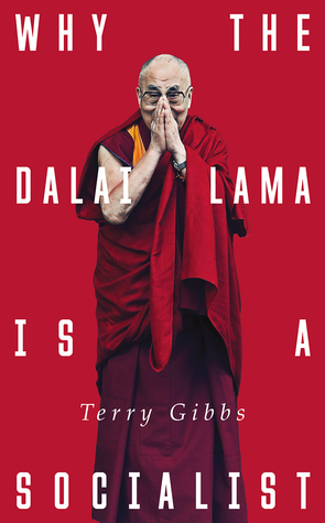 Download Why the Dalai Lama is a Socialist: Buddhism, Socialism and the Compassionate Society - Terry Gibbs file in PDF