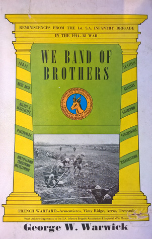Read We Band of Brothers : Reminiscences from the 1st S A Infantry Brigade in the 1914-18 War - George W Warwick file in ePub