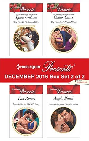 Download Harlequin Presents December 2016 - Box Set 2 of 2: The Greek's Christmas Bride / Married for the Sheikh's Duty / The Guardian's Virgin Ward / Surrendering to the Vengeful Italian - Lynne Graham file in PDF