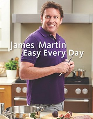 Read online James Martin Easy Every Day: The Essential Collection - James Martin | ePub