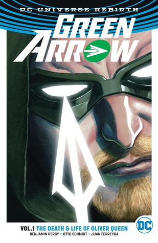 Read Green Arrow, Volume 1: The Death and Life of Oliver Queen - Benjamin Percy file in PDF