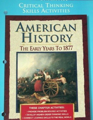 Read online American History: The Early Years to 1877, Critical Thinking Skills Activities with Answer Key - Glencoe | PDF