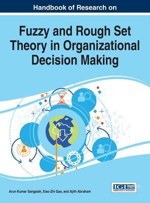 Read online Handbook of Research on Fuzzy and Rough Set Theory in Organizational Decision Making - Arun Kumar Sangaiah file in PDF