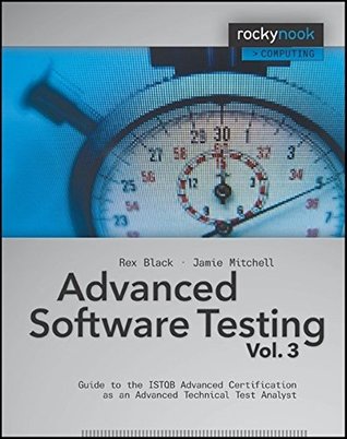 Download Advanced Software Testing - Vol. 3: Guide to the ISTQB Advanced Certification as an Advanced Technical Test Analyst - Rex Black | ePub