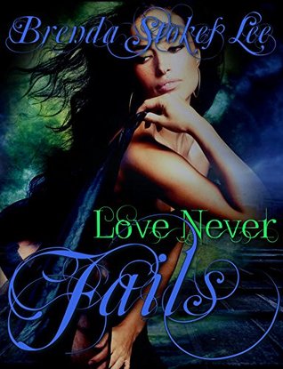 Read online Love Never Fails (Naked Truth About Love Book 12) - Brenda Stokes Lee | ePub