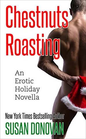 Read Chestnuts Roasting: An Erotic Holiday e-Novella - Susan Donovan file in PDF