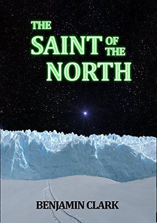 Download The Saint of the North: Living Legends: Book 1 - Benjamin Clark file in PDF