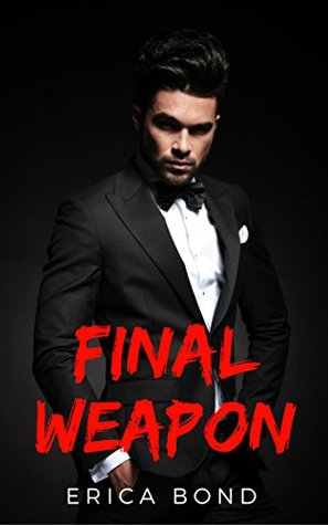 Download Final Weapon: A Billionaire Romantic Story (Hot Series Book 2) - Erica Bond | PDF