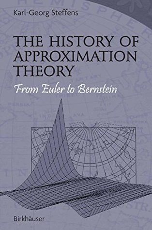 Read online The History of Approximation Theory: From Euler to Bernstein - Karl-Georg Steffens | PDF