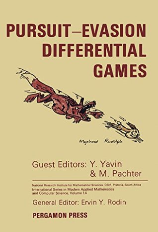 Download Pursuit-Evasion Differential Games (International Series in Modern Applied Mathematics and Computer Science) - Y. Yavin file in PDF
