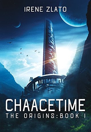 Read online Chaacetime - The Origins: Book 1 (The Space Cycles) - Irene Zlato | ePub
