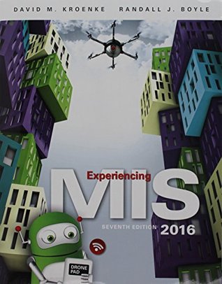 Read Experiencing MIS [with MyMISLab   eText Access Codes] - David M. Kroenke | ePub